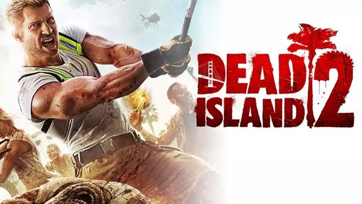 Dead Island 2 ma nowych twórców