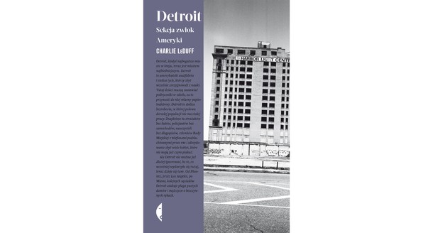 „Detroit Charlie LeDuff, wydawnictwo Czarne.