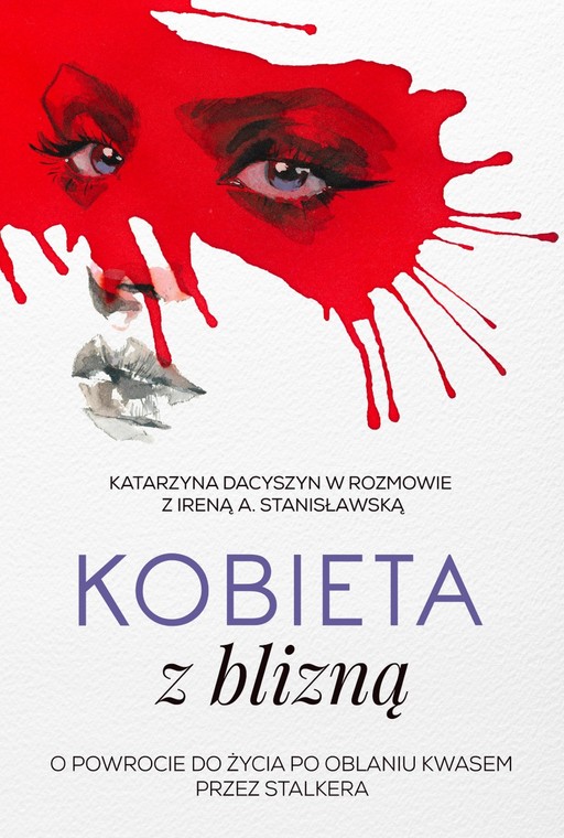 "Kobieta z blizną" Irena A. Stanisławska i Katarzyna Dacyszyn