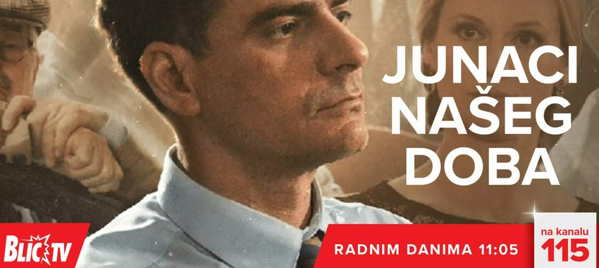 Serija "Junaci naseg doba" na "Blic" Tv