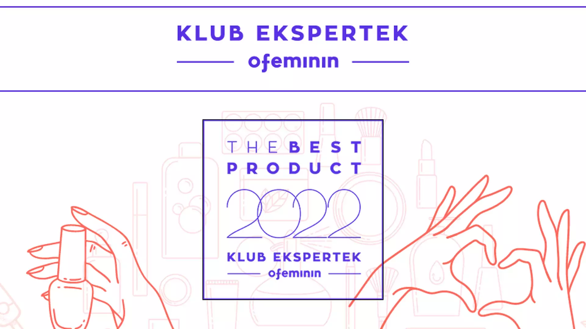 Klub Ekspertek Ofeminin wybiera najlepsze produkty 2022 roku. Kto wygra?