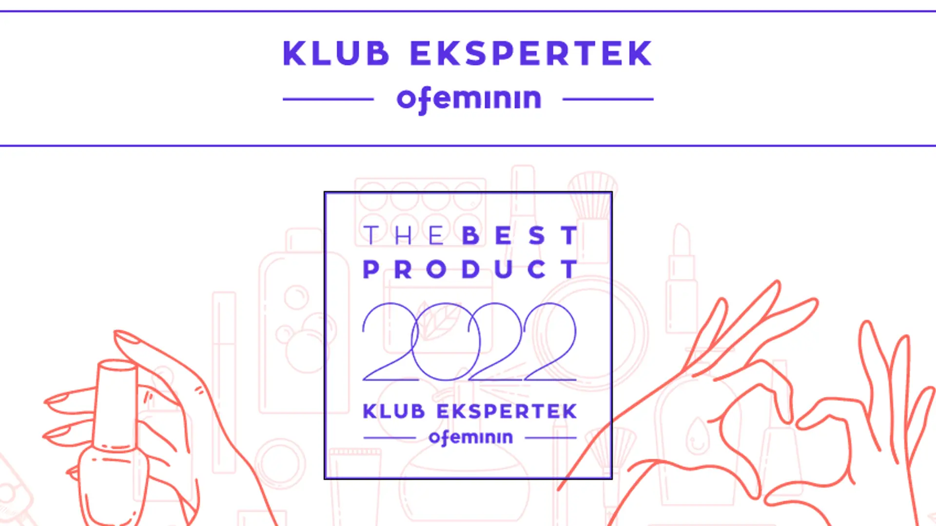 Klub Ekspertek Ofeminin wybiera najlepsze produkty 2022 roku. Kto wygra?