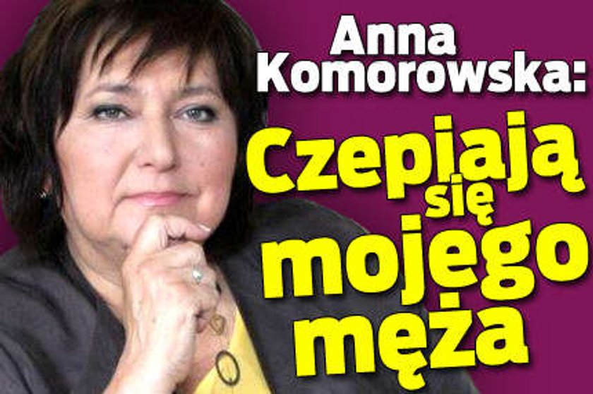 Anna Komorowska: Czepiają się mojego męża