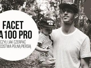 Facet na 100 PRO, czyli jak korzystać z ojcostwa pełną piersią – Fundacja Share the Care.