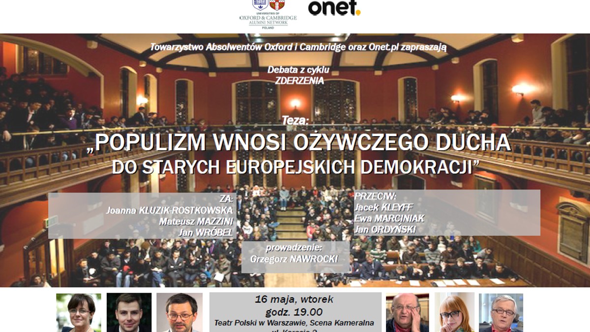 "Populizm wnosi ożywczego ducha do starych europejskich demokracji" – to teza kolejnej debaty oksfordzkiej, organizowanej pod patronatem Onetu. Dyskusja odbędzie się dziś wieczorem w Teatrze Polskim im. Arnolda Szyfmana w Warszawie. Wstęp wolny.