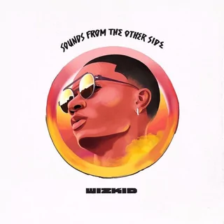 'Sounds From The Other Side' from Wizkid has been Afrobeats biggest bet in cracking North America (Genius)