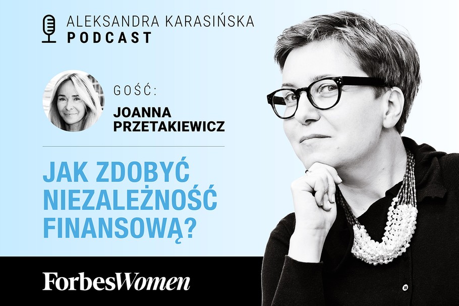 Podcast „Forbes Women”. Gościni: Joanna Przetakiewicz