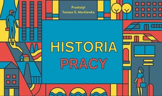 Jak praca wpłynęła na historię ludzkości? Wnikliwa analiza Jana Lucassena