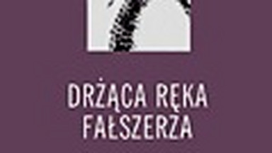 Drżąca ręka fałszerza. Fragment książki