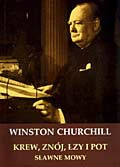 Krew, znój, łzy i pot. Sławne mowy Winstona Churchilla