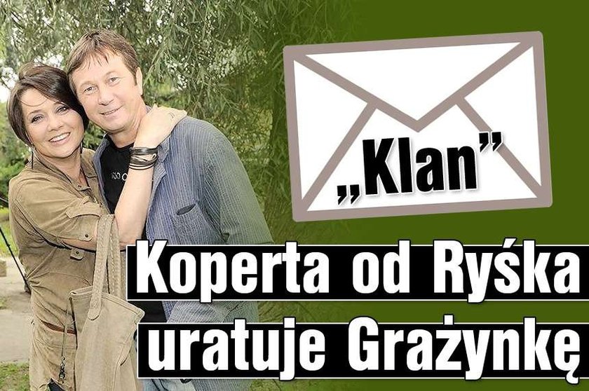 "Klan". Koperta od Ryśka uratuje Grażynkę