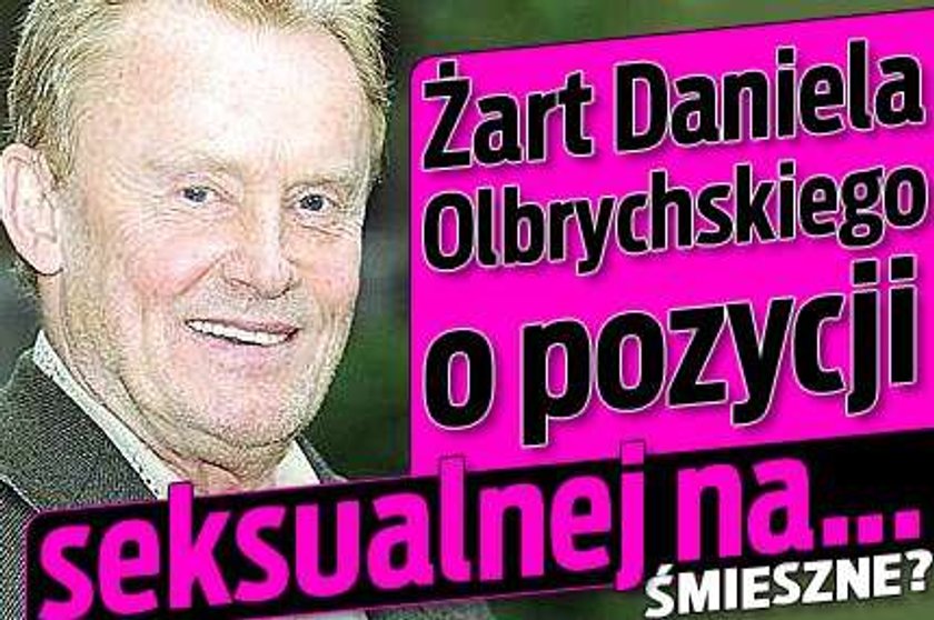 Żart Olbrychskiego o pozycji seksualnej na... Śmieszne?