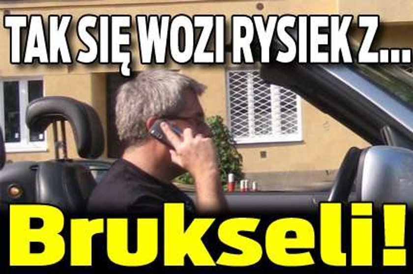 Ta się wozi Rysiek z... Brukseli. ZDJĘCIA!