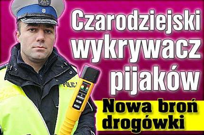 Oto czarodziejski wykrywacz pijaków!