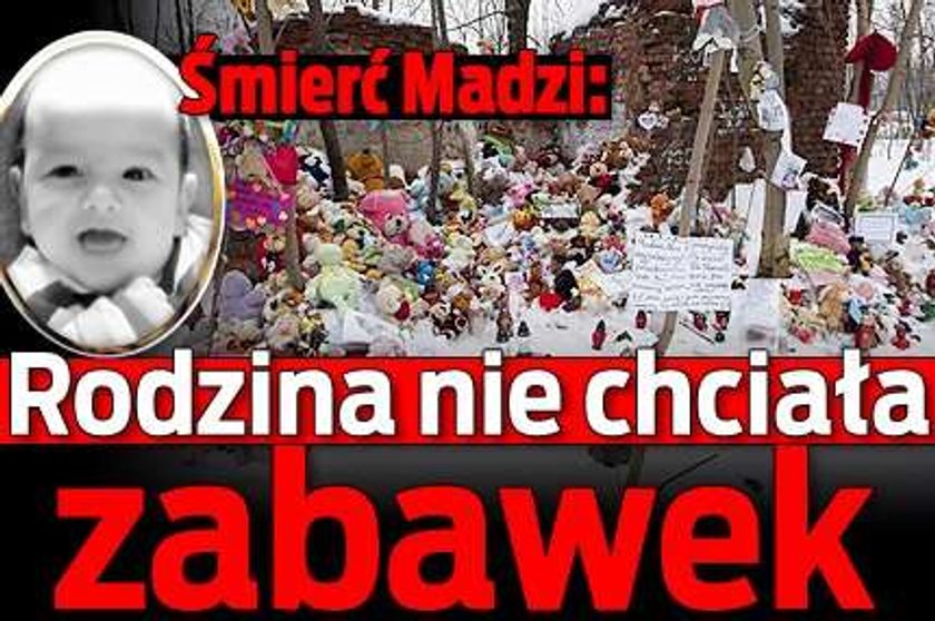 Śmierć Madzi: Rodzina nie chciała jej zabawek