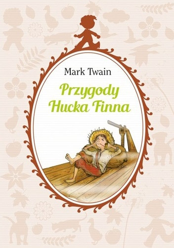 Mark Twain - "Przygody Hucka Finna"