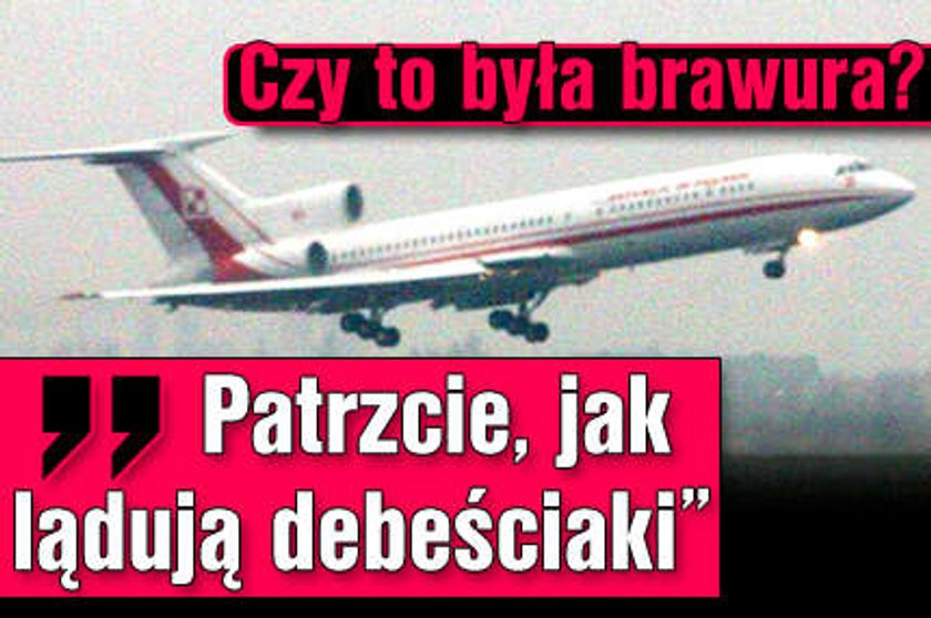 "Patrzcie, jak lądują debeściaki"