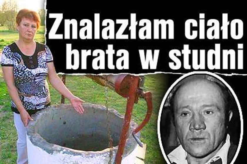 Znalazłam ciało brata w studni