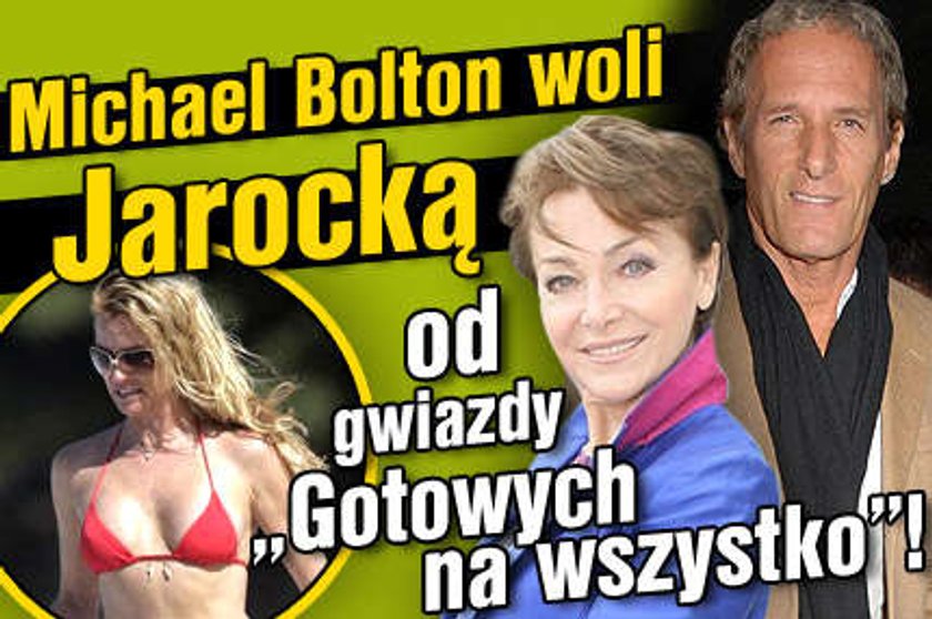 Bolton woli Jarocką od gwiazdy "Gotowych na wszystko"