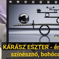 Kárász Eszter: szeretek az örömmel bújócskázni, ha éppen nincs, azt gondolom, kicsit jobban elbújt
