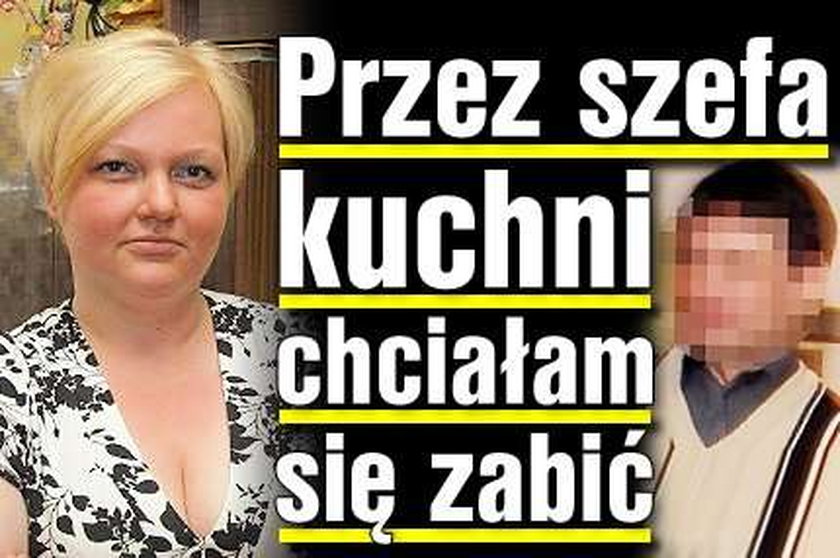 Przez szefa kuchni chciała się zabić!