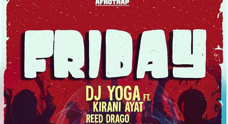 DJ YoGa recruits Kirani Ayat, Reed Drago and Yung Puff for new Afro-Trap single “Friday