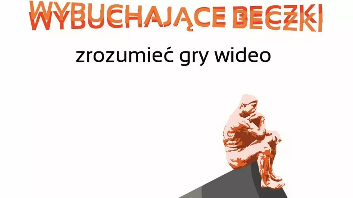 Czego wymagasz od gier? Recenzja książki "Wybuchające beczki"