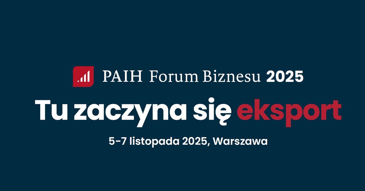 Ruszyła rejestracja na PAIH Forum Biznesu 2025!