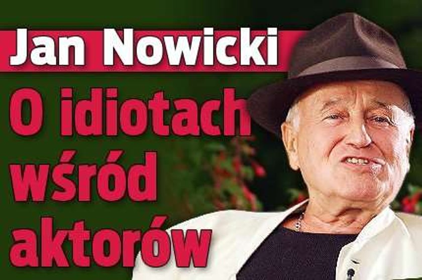 Jan Nowicki o idiotach wśród aktorów