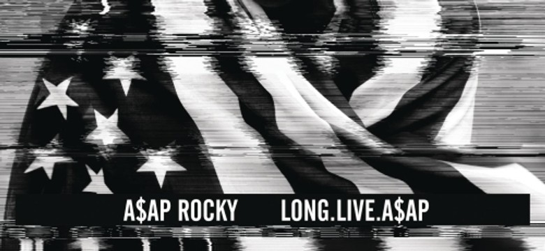 A$AP ROCKY - "Long.Live.A$AP"