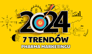 7 trendów w pharma marketingu 2024