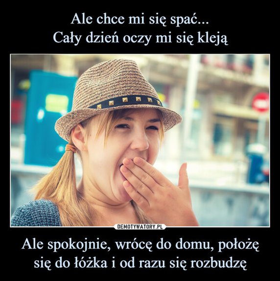 Światowy Dzień Snu. Te memy to samo życie