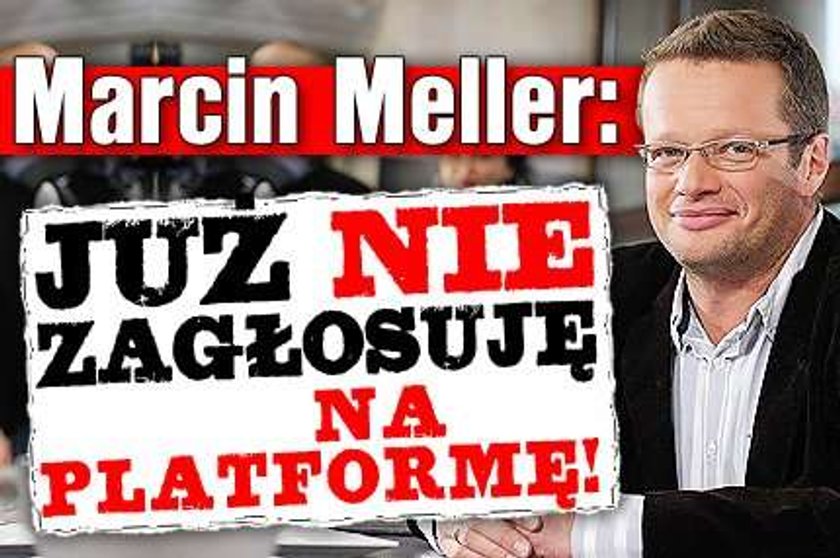 Meller: Już nie zagłosuję na Platformę!