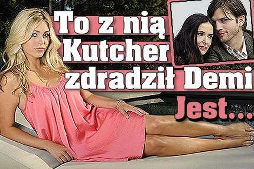 To z nią Kutcher zdradził Demi. Jest...