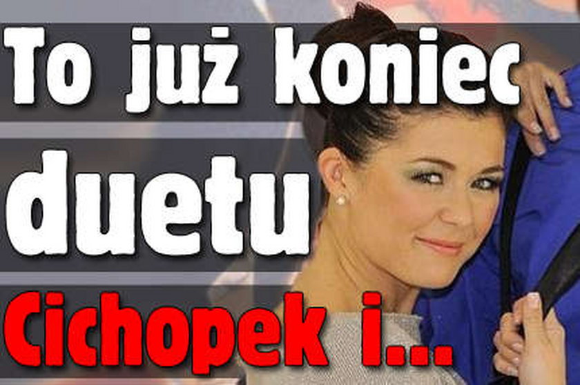 To już koniec duetu Cichopek i...