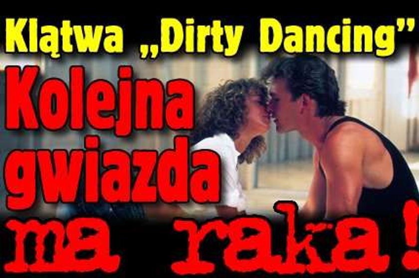 Klątwa "Dirty dancing". Kolejna gwiazda ma raka!