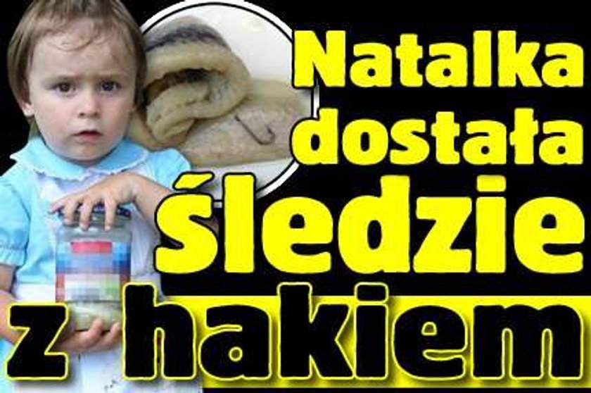 Natalka dostała śledziki z hakiem