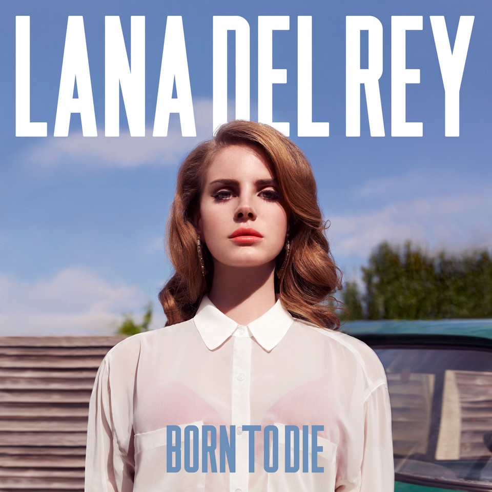 Lana Del Rey - "Born To Die" (rok wydania - 2012)