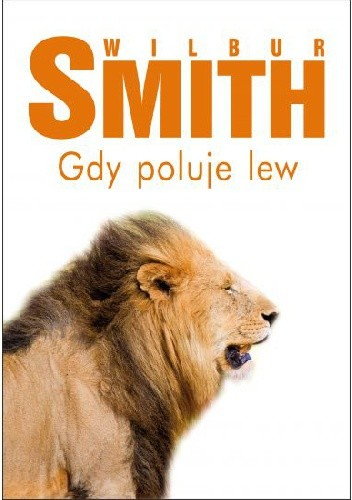 Wilbur Smith, "Gdy poluje lew": okładka książki