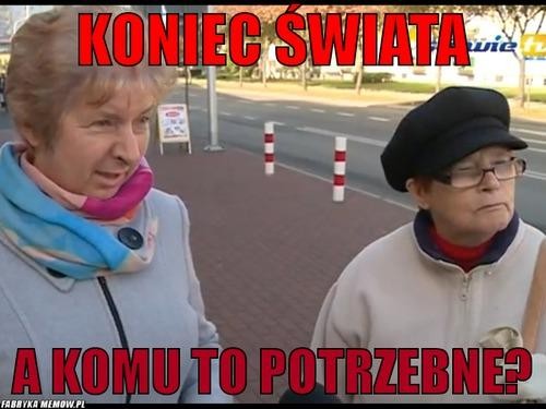 fabryka memów koniec świata baby