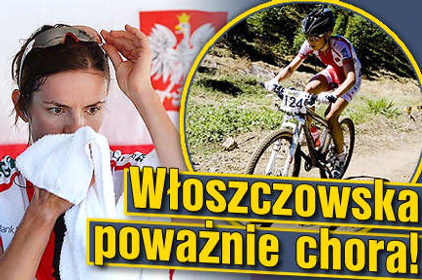 Włoszczowska poważnie chora!