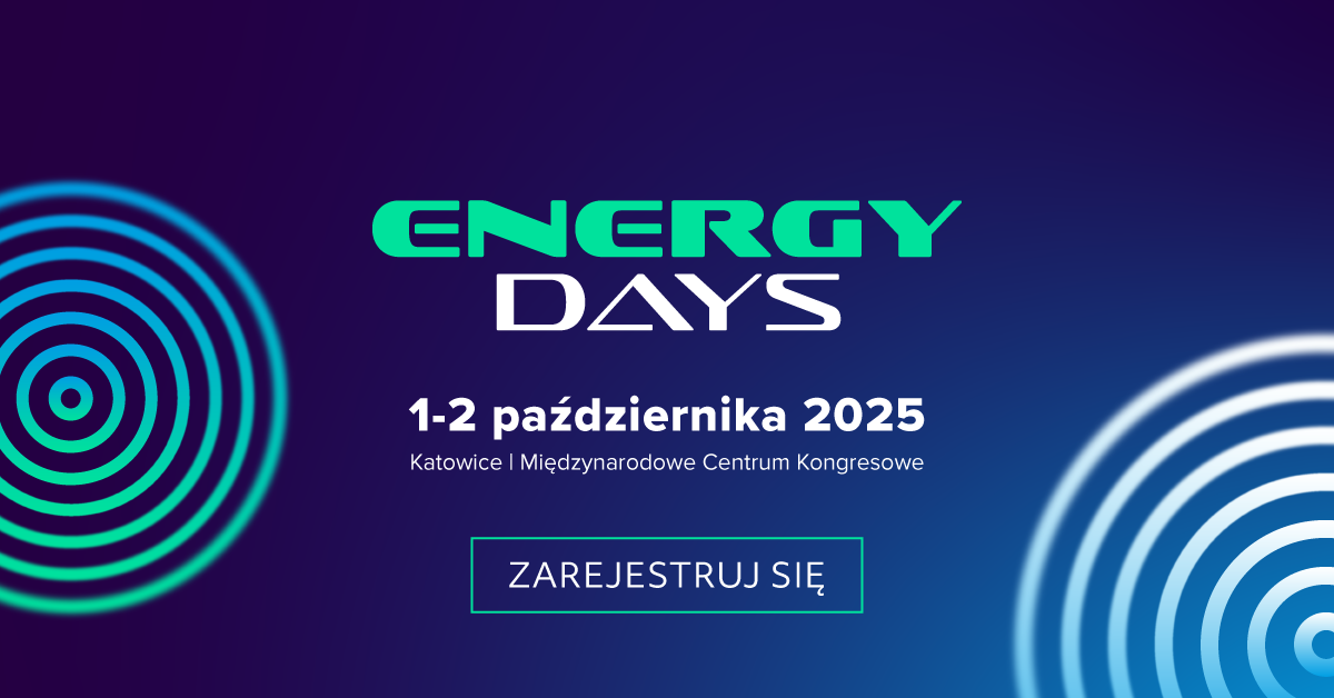 ENERGY DAYS 2025 – rejestracja na najważniejsze wydarzenie branży energetycznej otwarta