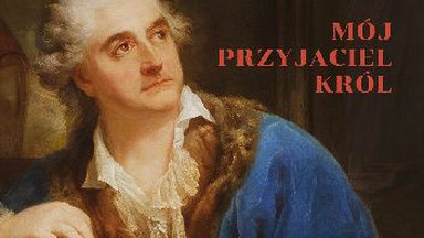 Mój przyjaciel król. Opowieść o Stanisławie Auguście. Fragment książki