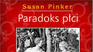 Czy kobiety mogą być takie same jak mężczyźni? Fragment książki "Paradoks płci"