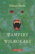 Wampiry i Wilkołaki. Źródła, historia, legendy od antyku do współczesności