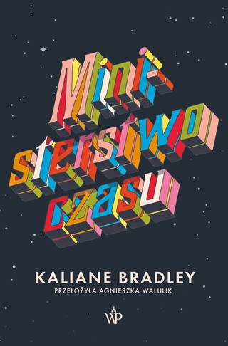 Kaliane Bradley, „Ministerstwo czasu”, przeł. Agnieszka Walulik, Wydawnictwo Poznańskie, Poznań 2024