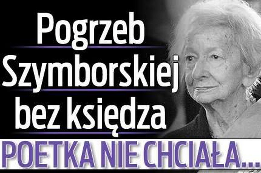 Pogrzeb Szymborskiej bez księdza. Poetka nie chciała...