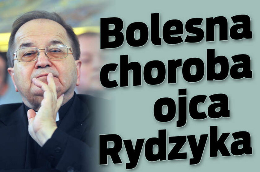 Bolesna choroba ojca Rydzyka