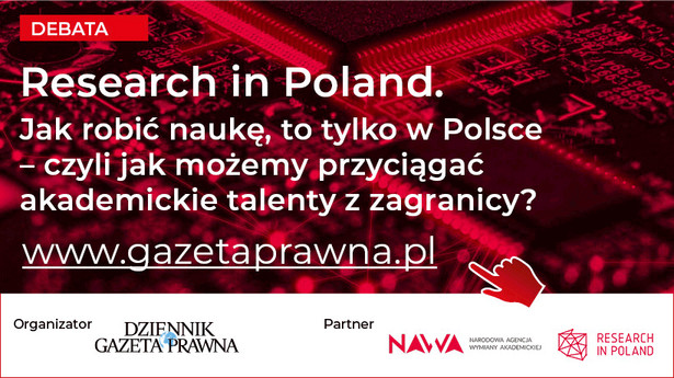 „Research in Poland. Jak robić naukę, to tylko w Polsce – czyli jak możemy przyciągać akademickie talenty z zagranicy”