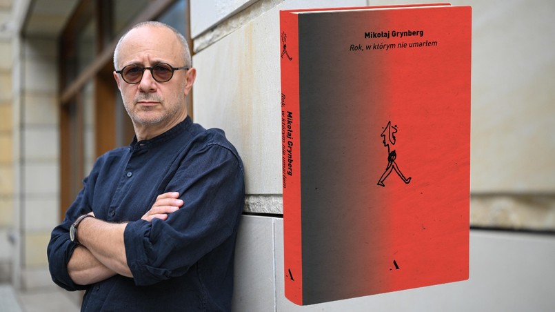 Mikołaj Grynberg, autor książki pt. "Rok, w którym nie umarłem"